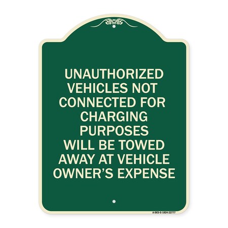 Signmission Unauthorized Vehicles Not Connected for Charging Purpose Towed Alum Sign, 24" x 18", G-1824-22777 A-DES-G-1824-22777